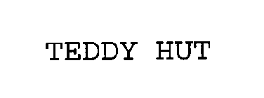 TEDDY HUT