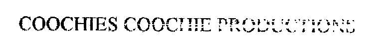 COOCHIES COOCHIE PRODUCTIONS