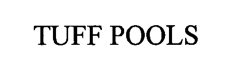 TUFF POOLS