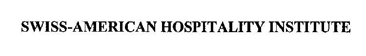 SWISS-AMERICAN HOSPITALITY INSTITUTE