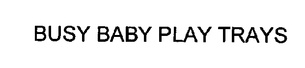 BUSY BABY PLAY TRAYS