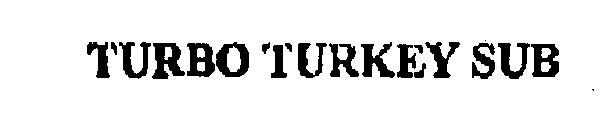 TURBO TURKEY SUB