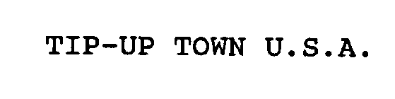 TIP-UP TOWN U.S.A.
