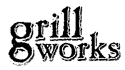 GRILLWORKS