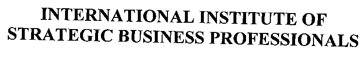 INTERNATIONAL INSTITUTE OF STRATEGIC BUSINESS PROFESSIONALS