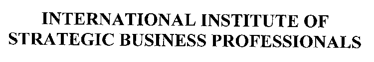 INTERNATIONAL INSTITUTE OF STRATEGIC BUSINESS PROFESSIONALS