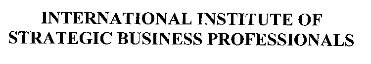 INTERNATIONAL INSTITUTE OF STRATEGIC BUSINESS PROFESSIONALS