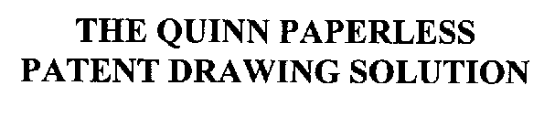 THE QUINN PAPERLESS PATENT DRAWING SOLUTION