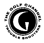 THE GOLF CHANNEL TROUBLE SHOOTERS G