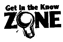 GET IN THE KNOW ZONE