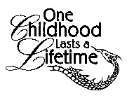 ONE CHILDHOOD LASTS A LIFETIME