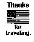 THANKS FOR TRAVELING.
