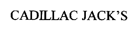 CADILLAC JACK'S