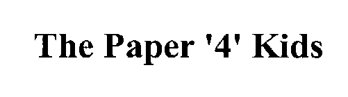 THE PAPER '4' KIDS