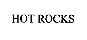 HOT ROCKS