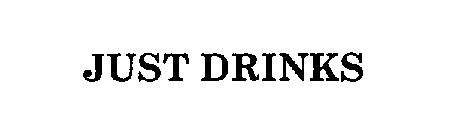 JUST DRINKS