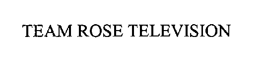 TEAM ROSE TELEVISION