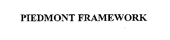 PIEDMONT FRAMEWORK