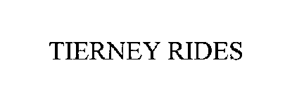 TIERNEY RIDES