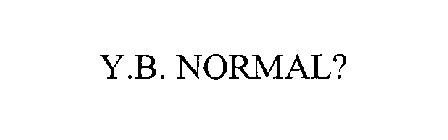 Y.B. NORMAL?