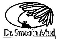 DR. SMOOTH MUD