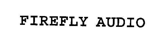 FIREFLY AUDIO