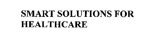 SMART SOLUTIONS FOR HEALTHCARE