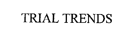 TRIAL TRENDS