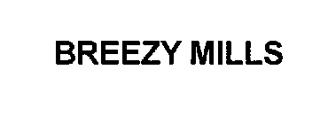 BREEZY MILLS