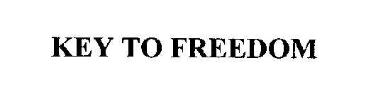 KEY TO FREEDOM