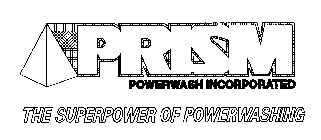 PRISM POWERWASH INCORPORATED THE SUPERPOWER OF POWERWASHING