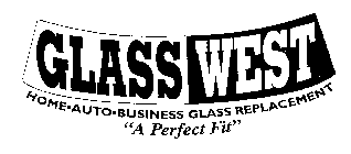 GLASS WEST HOME AUTO BUSINESS GLASS REPLACEMENT 