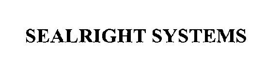 SEALRIGHT SYSTEMS
