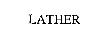 LATHER