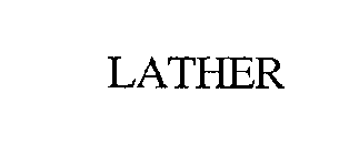 LATHER