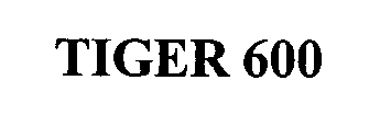 TIGER 600