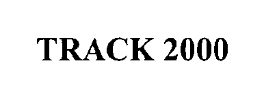 TRACK 2000