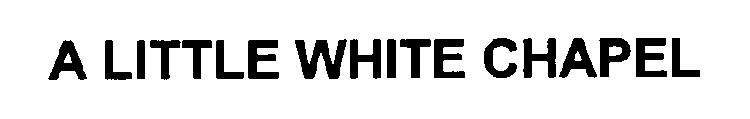 A LITTLE WHITE CHAPEL