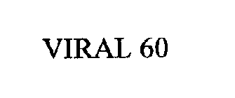 VIRAL 60