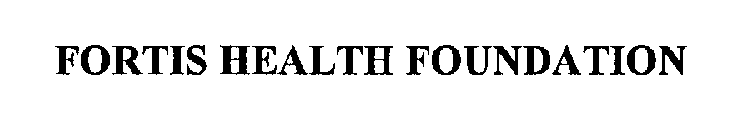 FORTIS HEALTH FOUNDATION