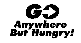 GO ANYWHERE BUT HUNGRY!