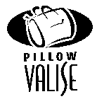 PILLOW VALISE
