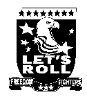 LET'S ROLL FREEDOM FIGHTERS