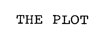 THE PLOT