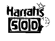 HARRAHS 500