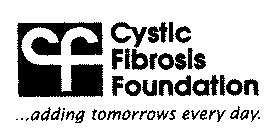 CYSTIC FIBROSIS FOUNDATION ADDING TOMORROWS EVERY DAY.