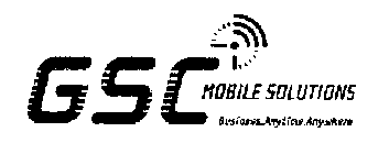 GSC MOBILE SOLUTIONS BUSINESS.ANYTIME.ANYWHERE