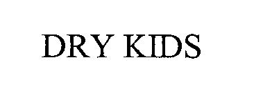 DRY KIDS