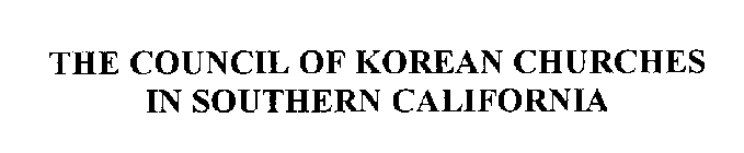 THE COUNCIL OF KOREAN CHURCHES IN SOUTHERN CALIFORNIA