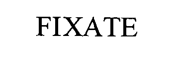 FIXATE